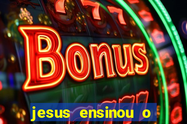 jesus ensinou o segredo da prosperidade